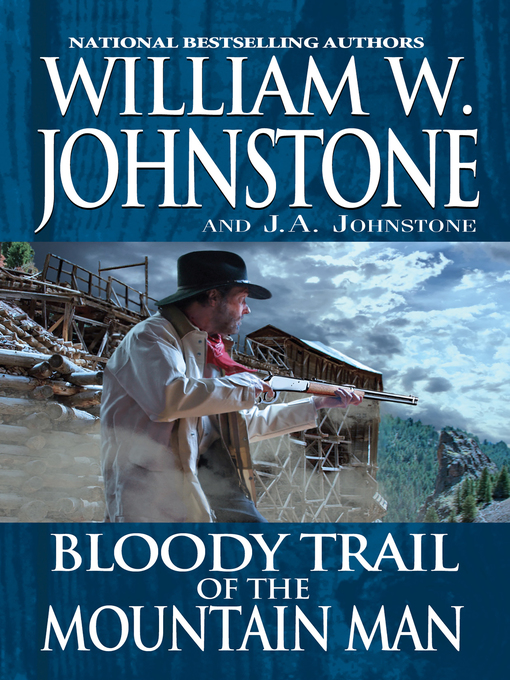 Title details for Bloody Trail of the Mountain Man by William W. Johnstone - Available